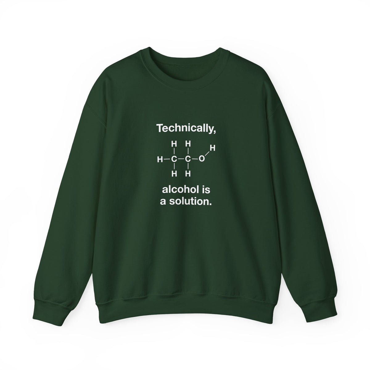 Technically Alcohol Is A Solution Sweatshirt