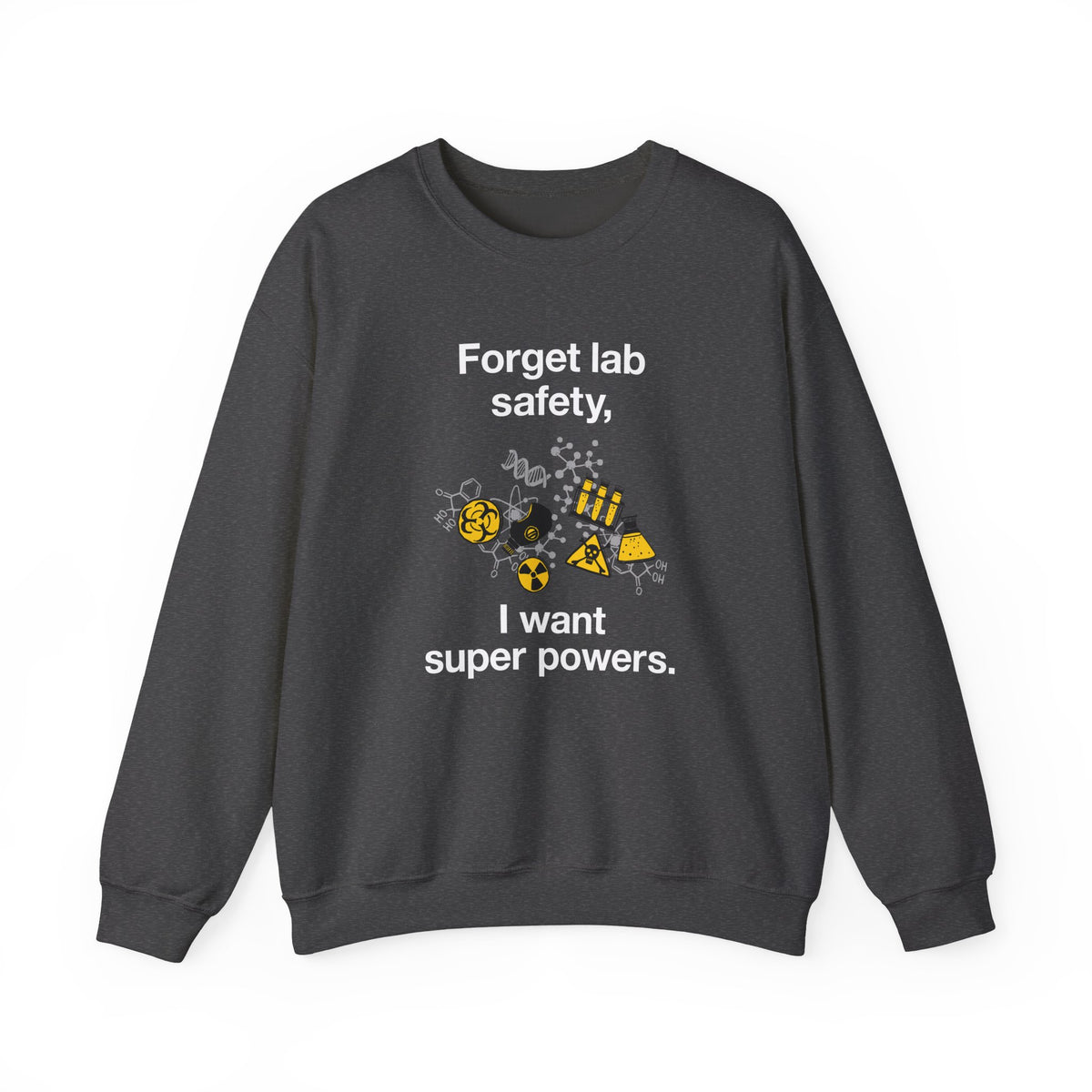 Forget Lab Safety Sweatshirt