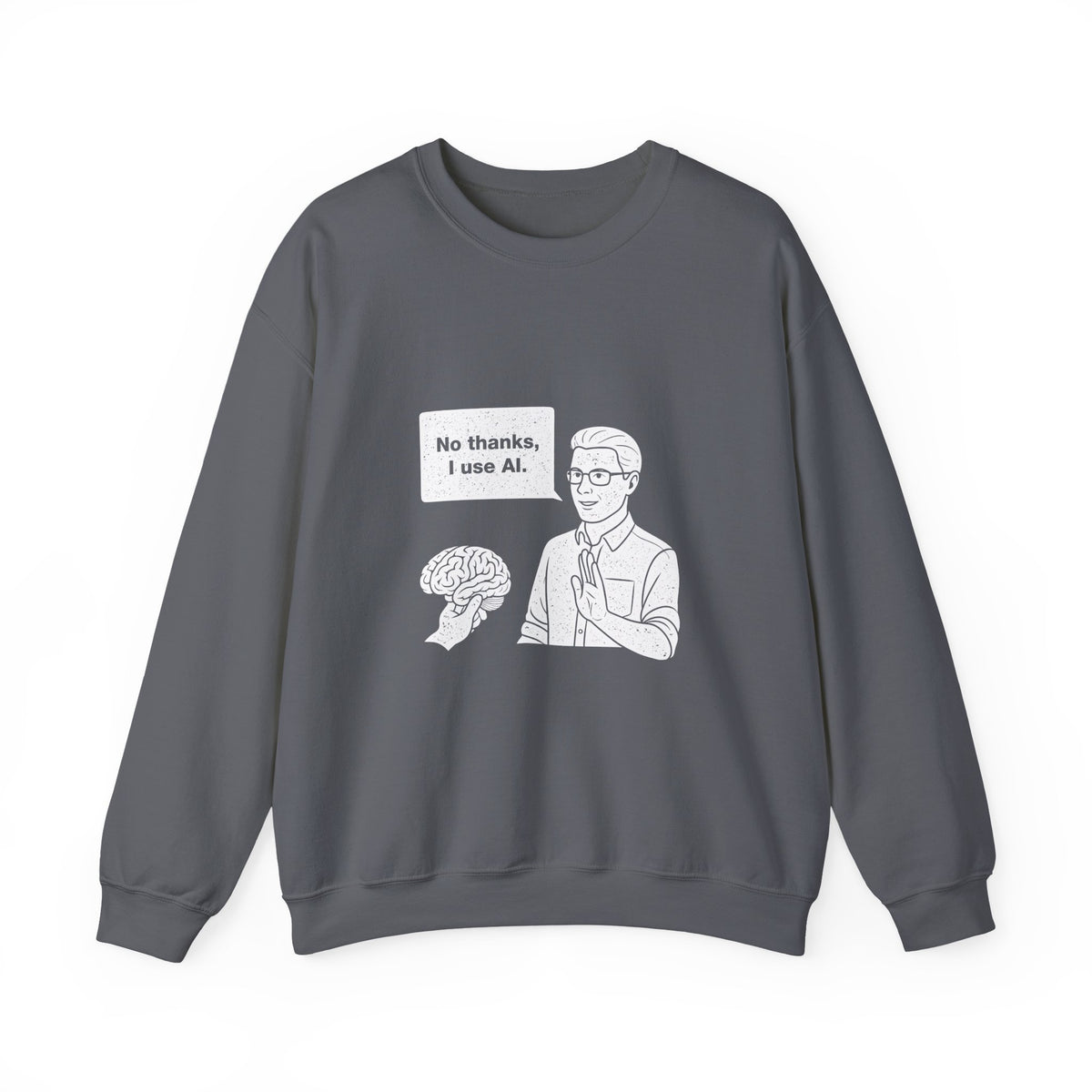 No Thanks, I Use AI Sweatshirt