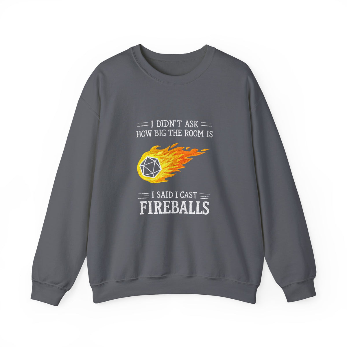I Cast Fireballs Sweatshirt
