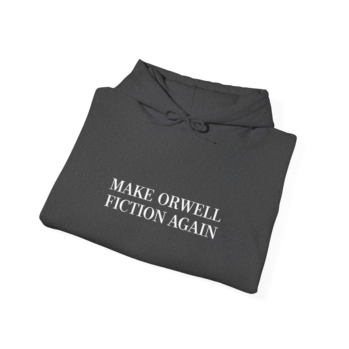 Make Orwell Fiction Again Hoodie