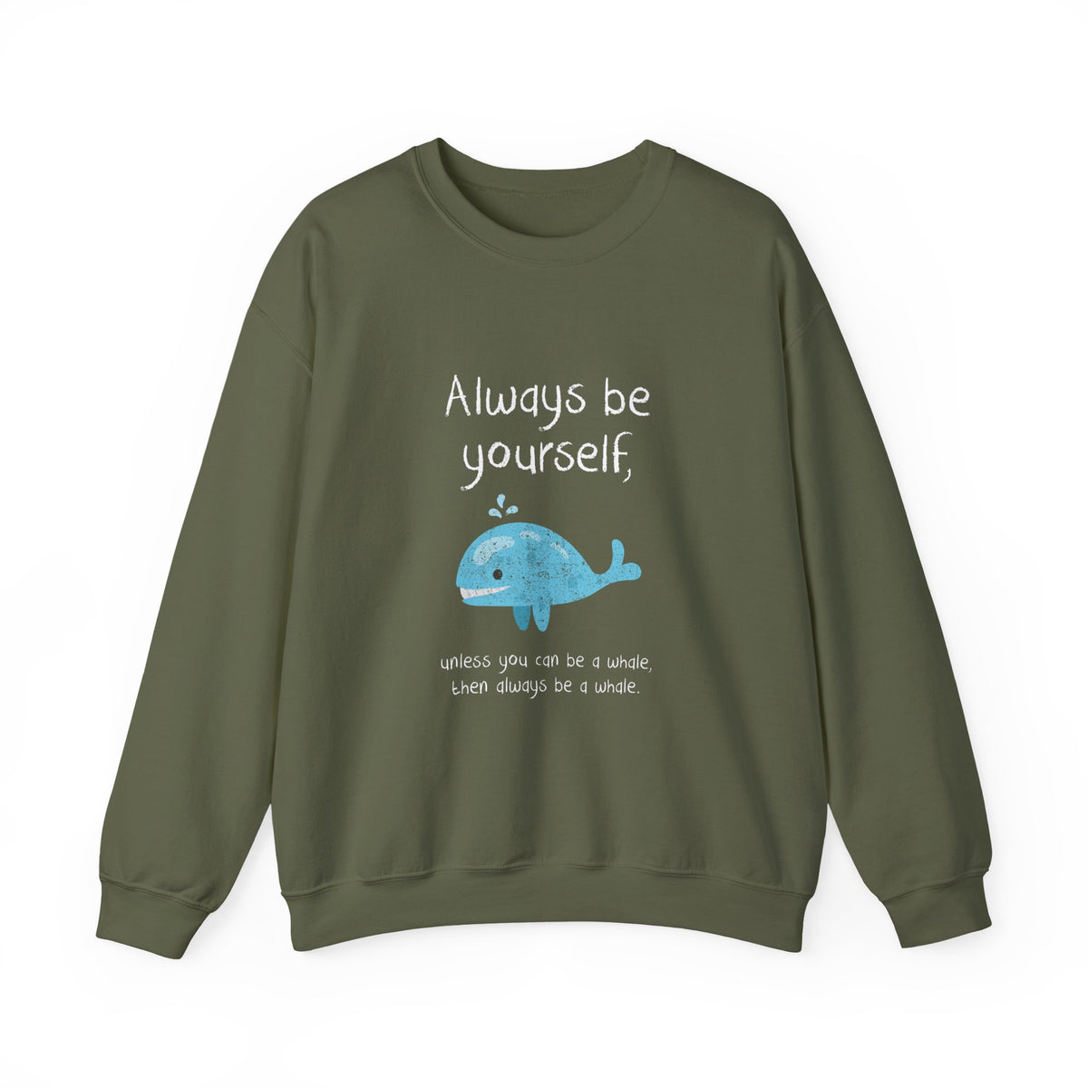 Always Be A Whale Sweatshirt