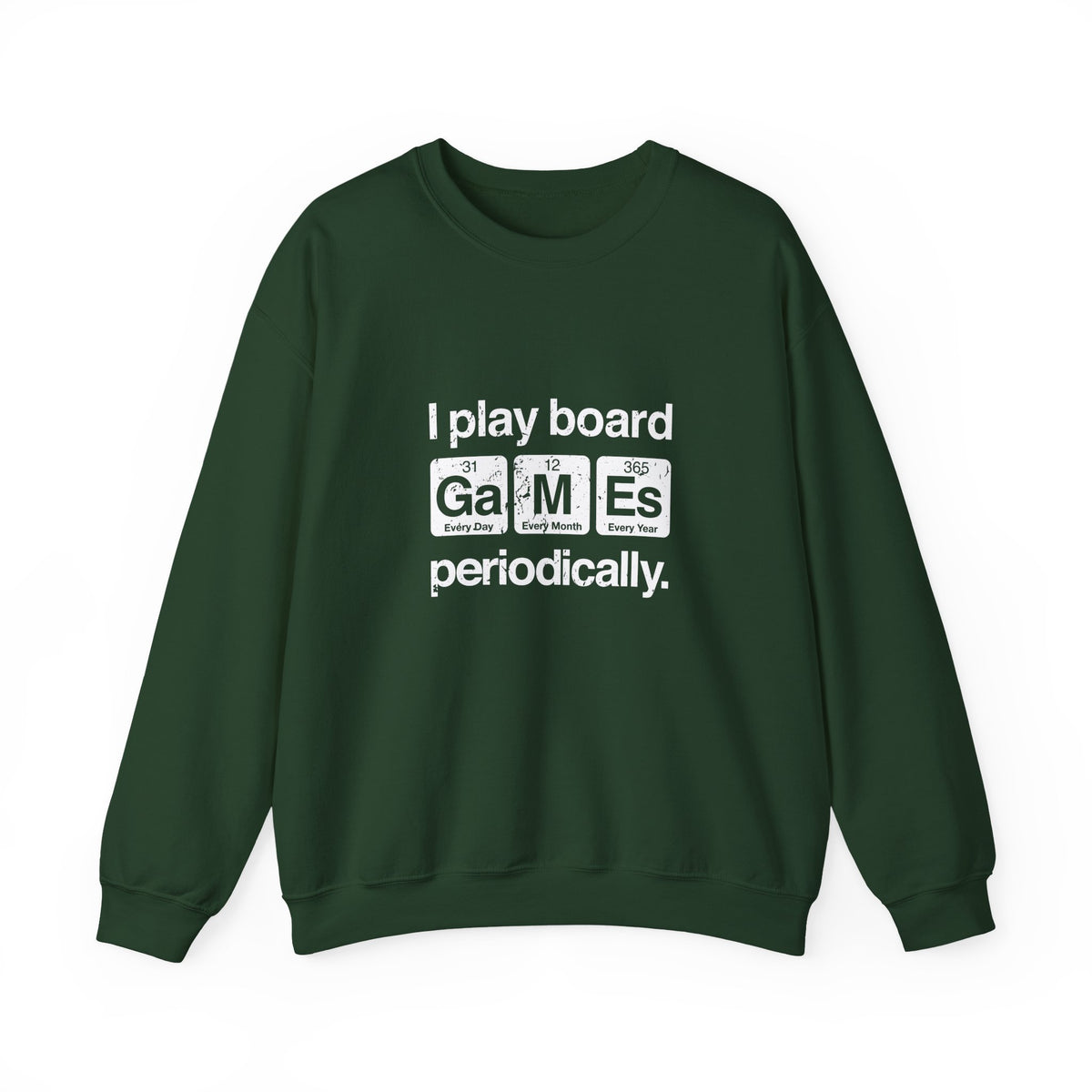 I Play Board Games Periodically Sweatshirt