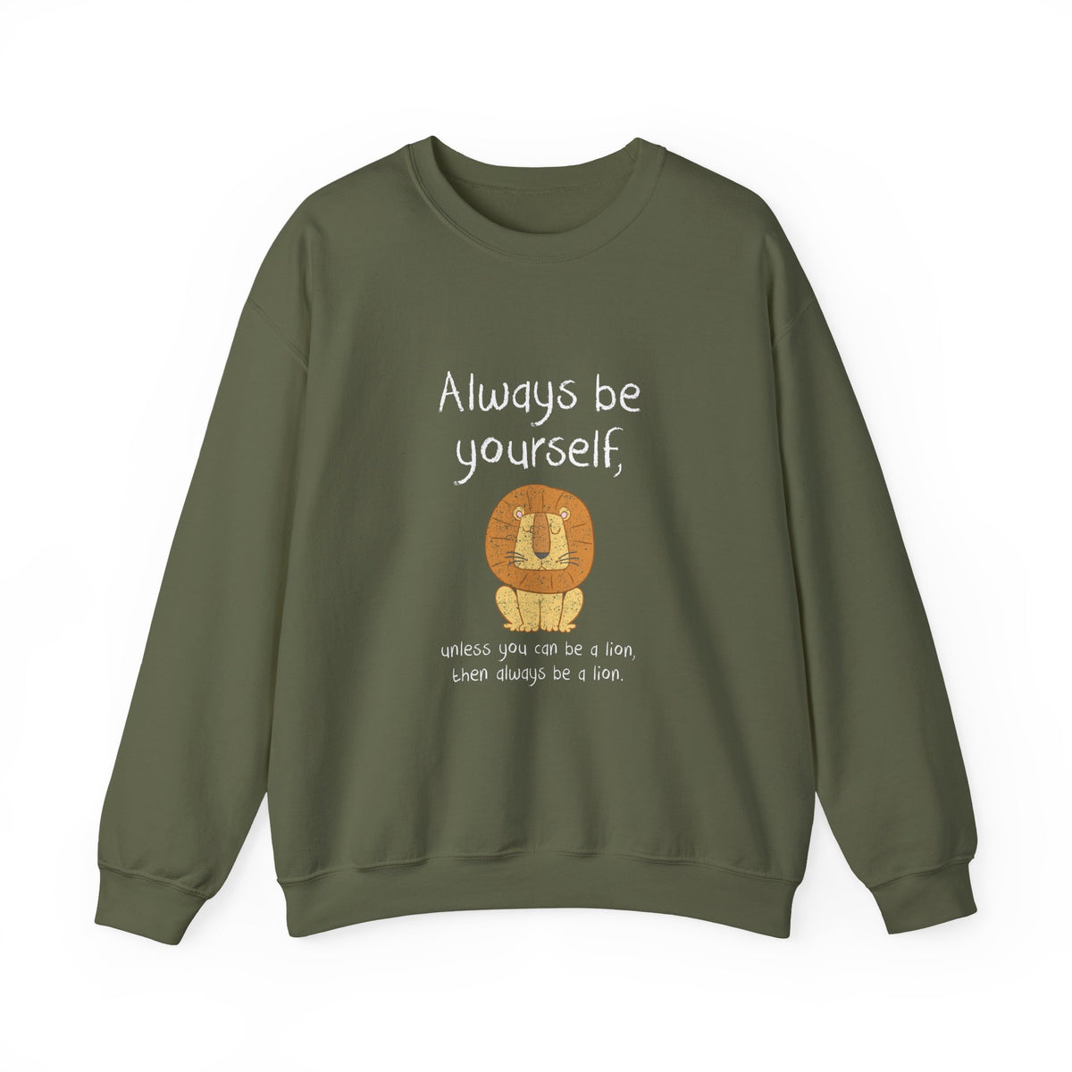 Always Be A Lion Sweatshirt