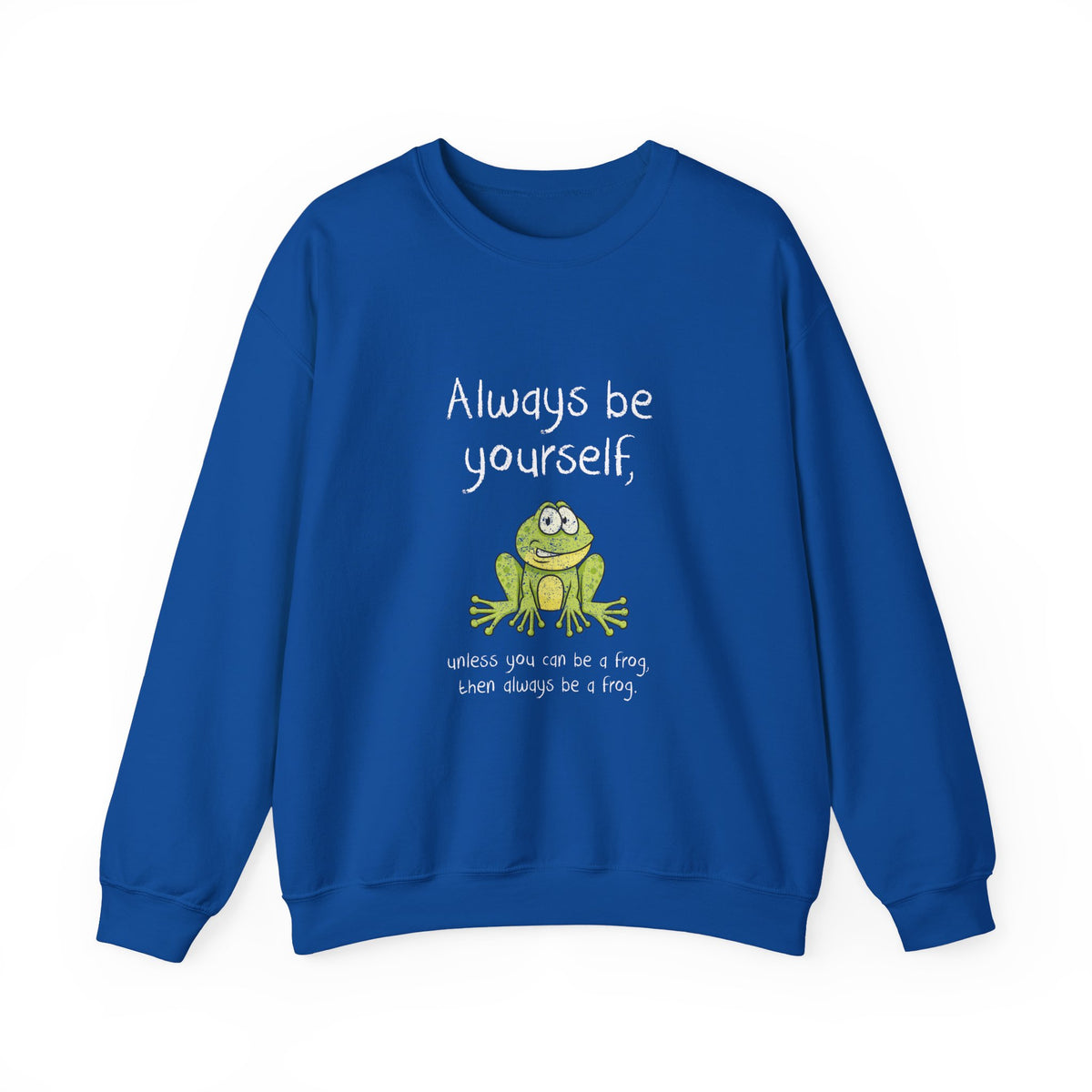 Always Be A Frog Sweatshirt
