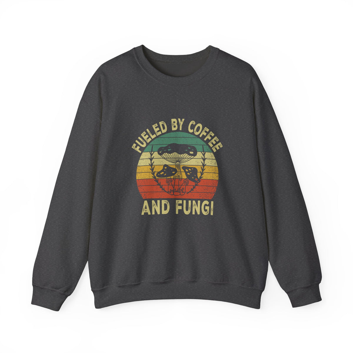 Fueled By Coffee And Fungi Sweatshirt