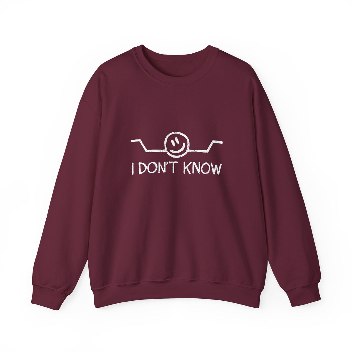 I Don't Know Sweatshirt