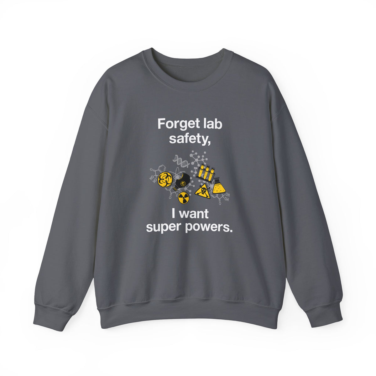 Forget Lab Safety Sweatshirt