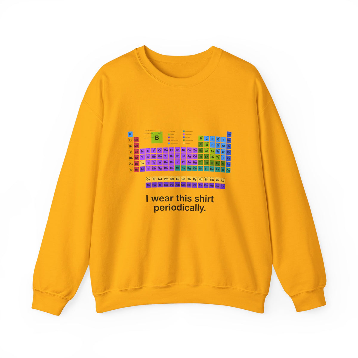 I Wear This Shirt Periodically Sweatshirt