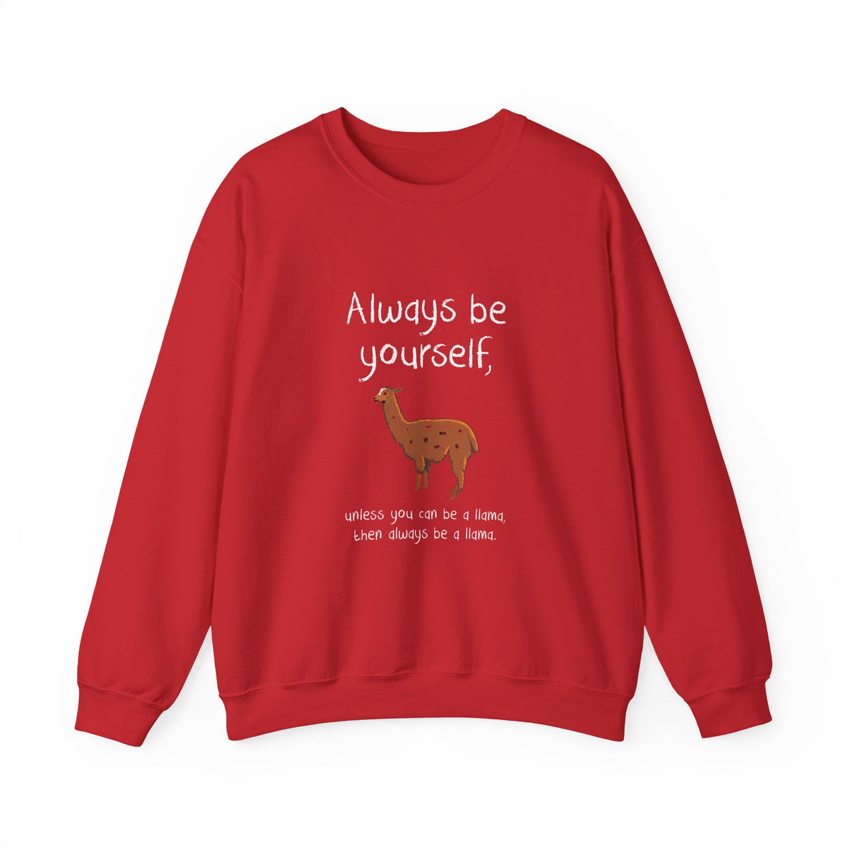 Always Be A Llama Sweatshirt
