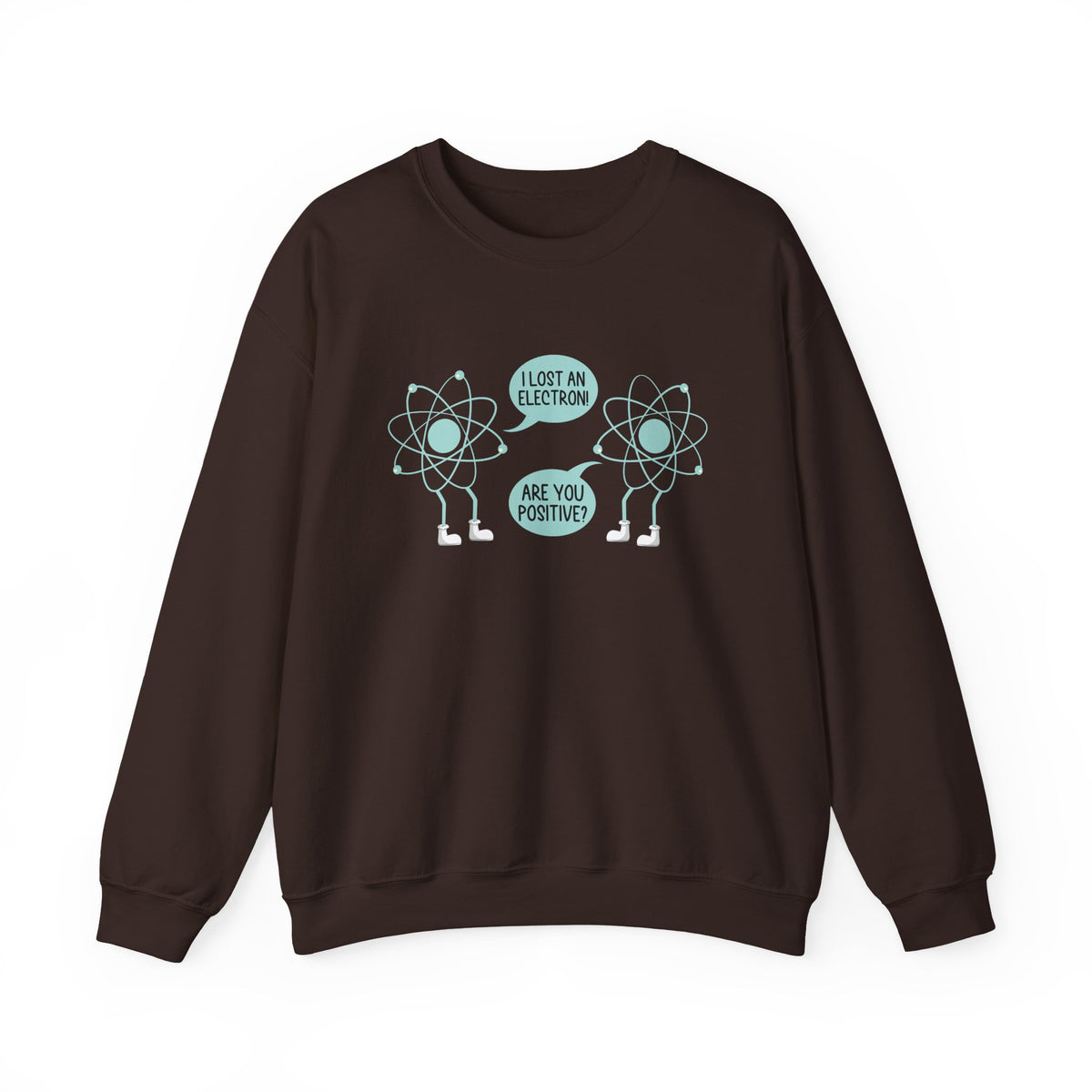 I Lost An Electron Sweatshirt