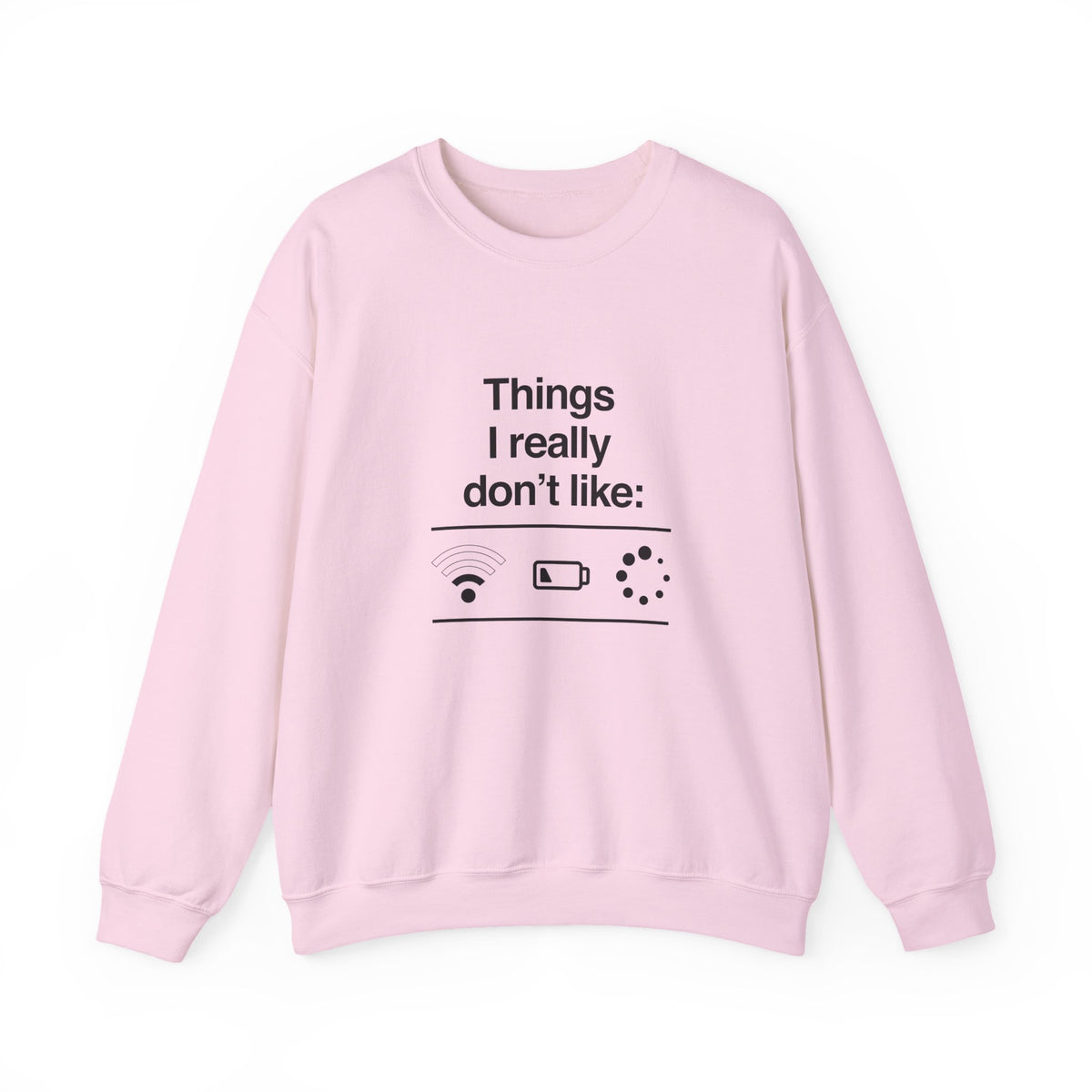Things I Really Don't Like Sweatshirt