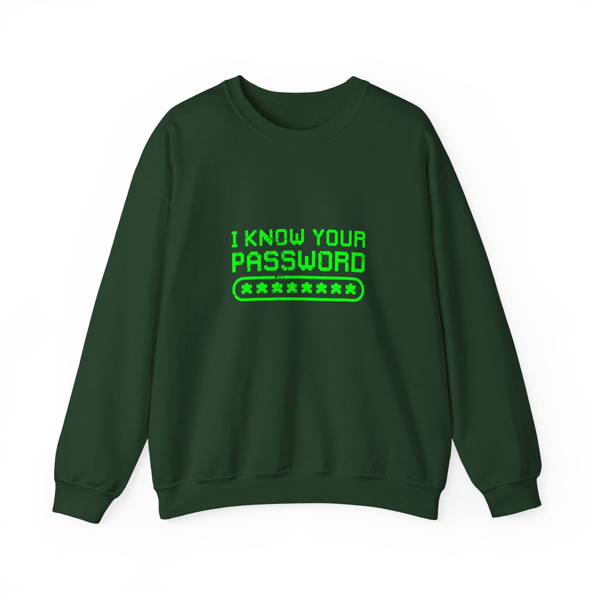 I Know Your Password Sweatshirt