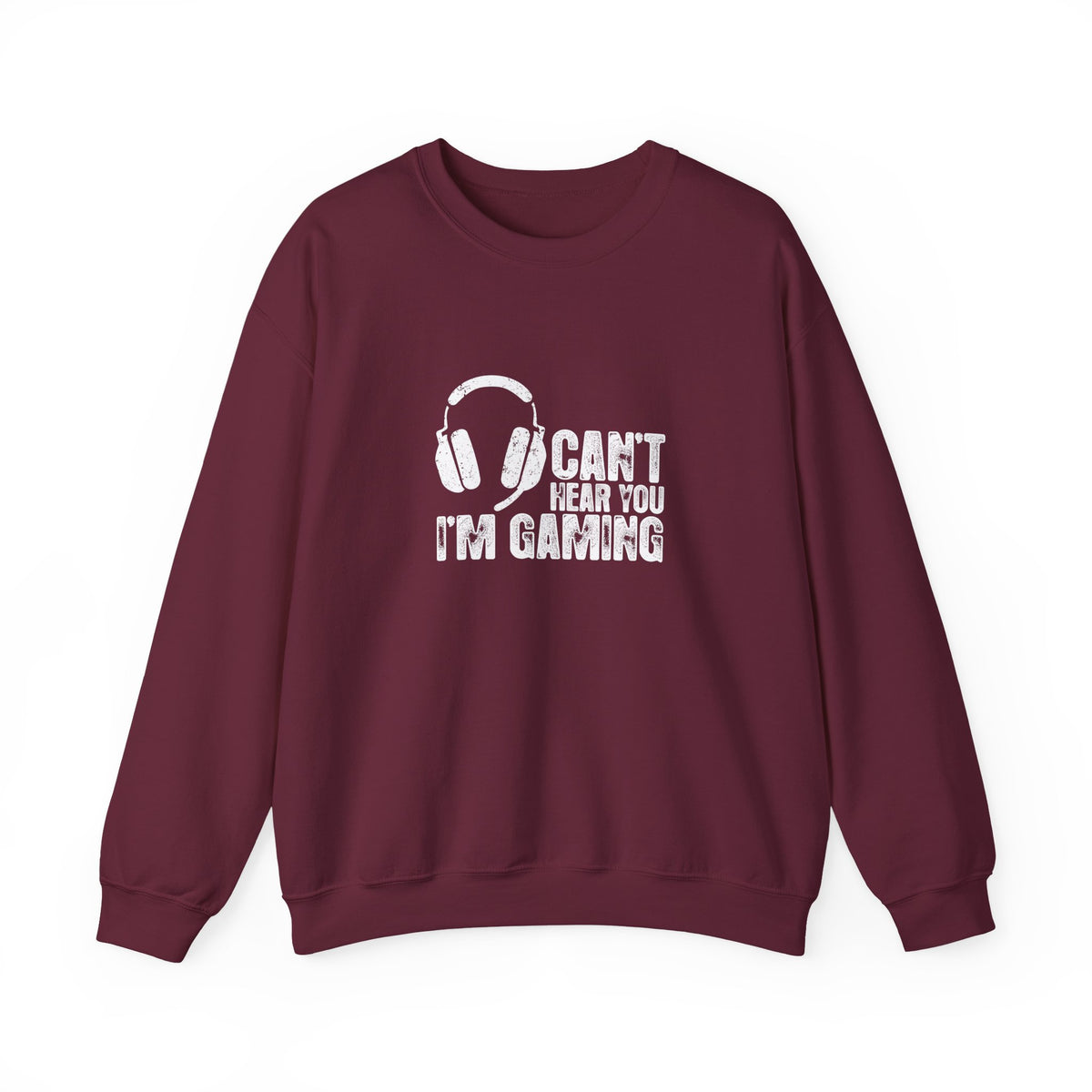 Can't Hear You I'm Gaming Sweatshirt