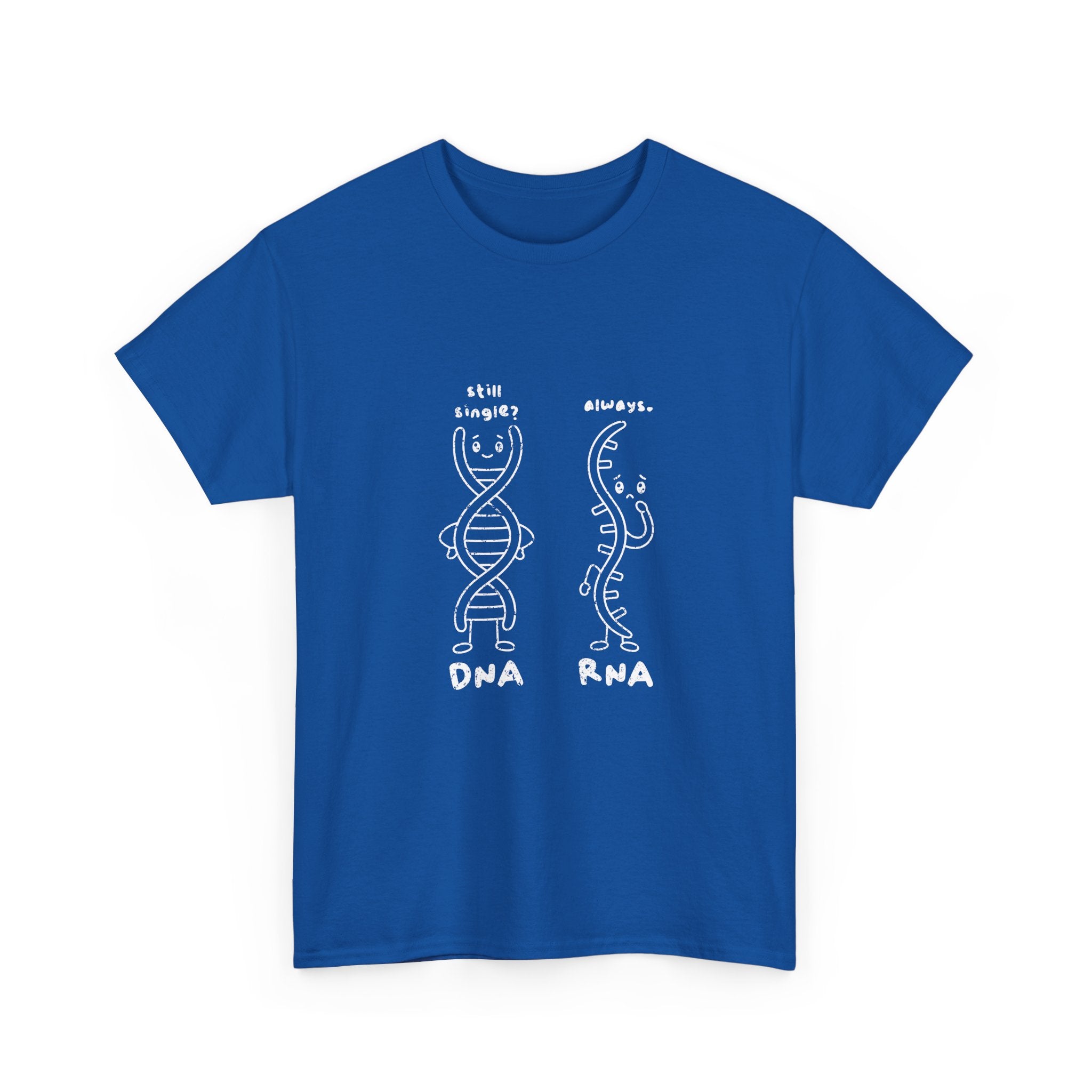DNA's taken. RNA's forever single.