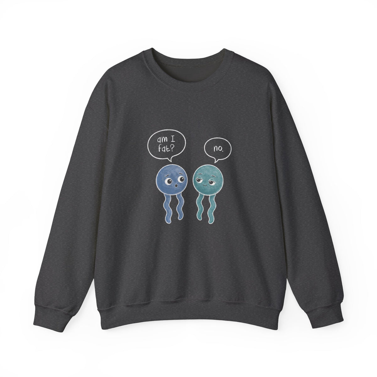 Am I Fat? No. Phospholipid Sweatshirt