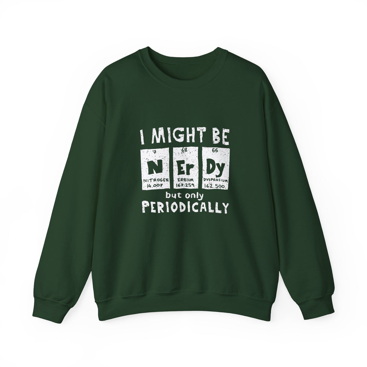 I Might Be Nerdy Periodically Sweatshirt