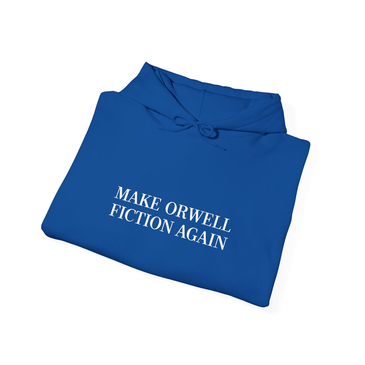 Make Orwell Fiction Again Hoodie