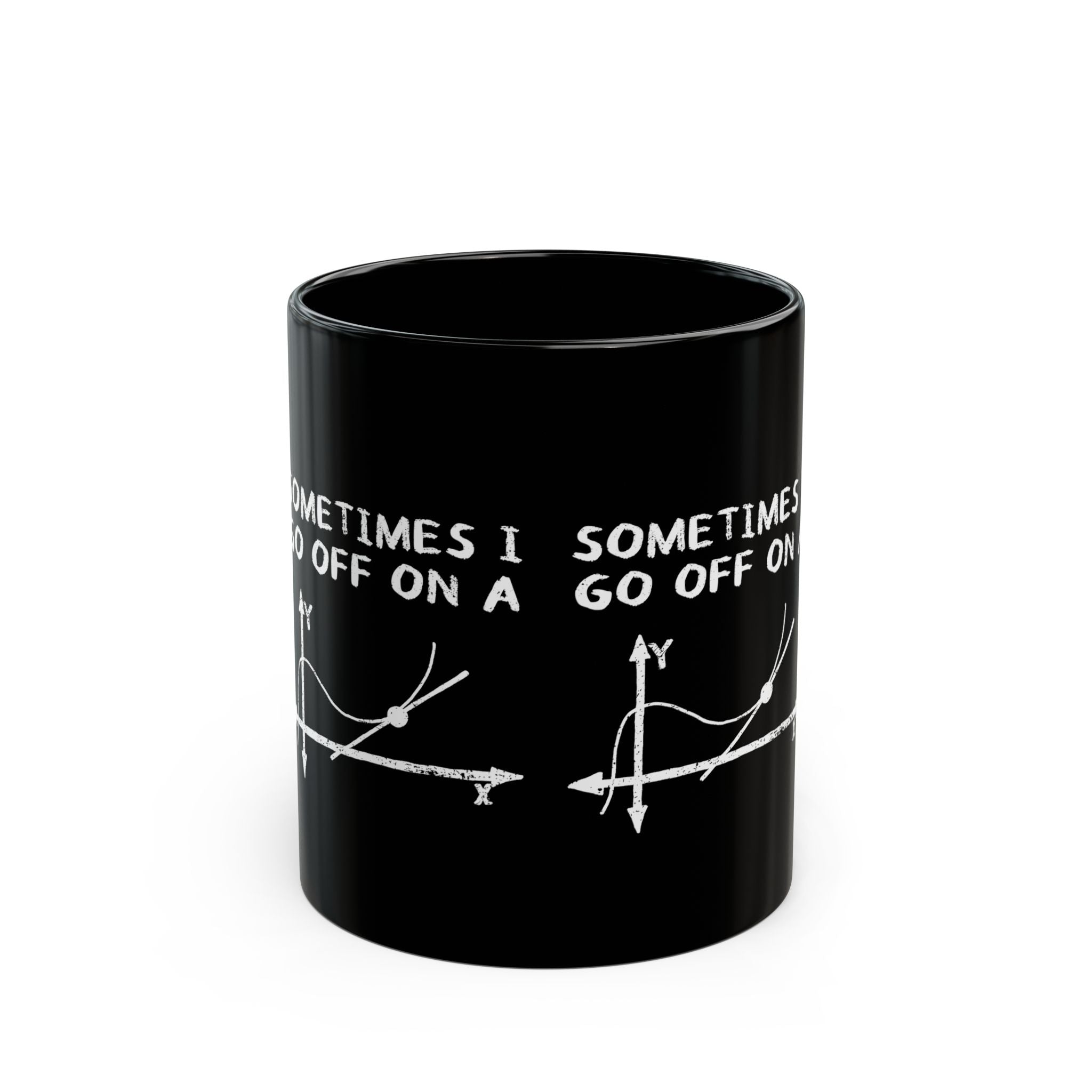 Sometimes I Go Off On A Tangent - Black Glossy Mug