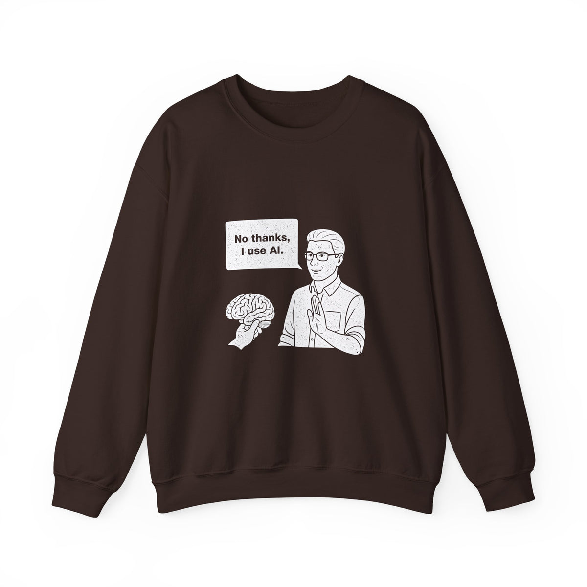 No Thanks, I Use AI Sweatshirt