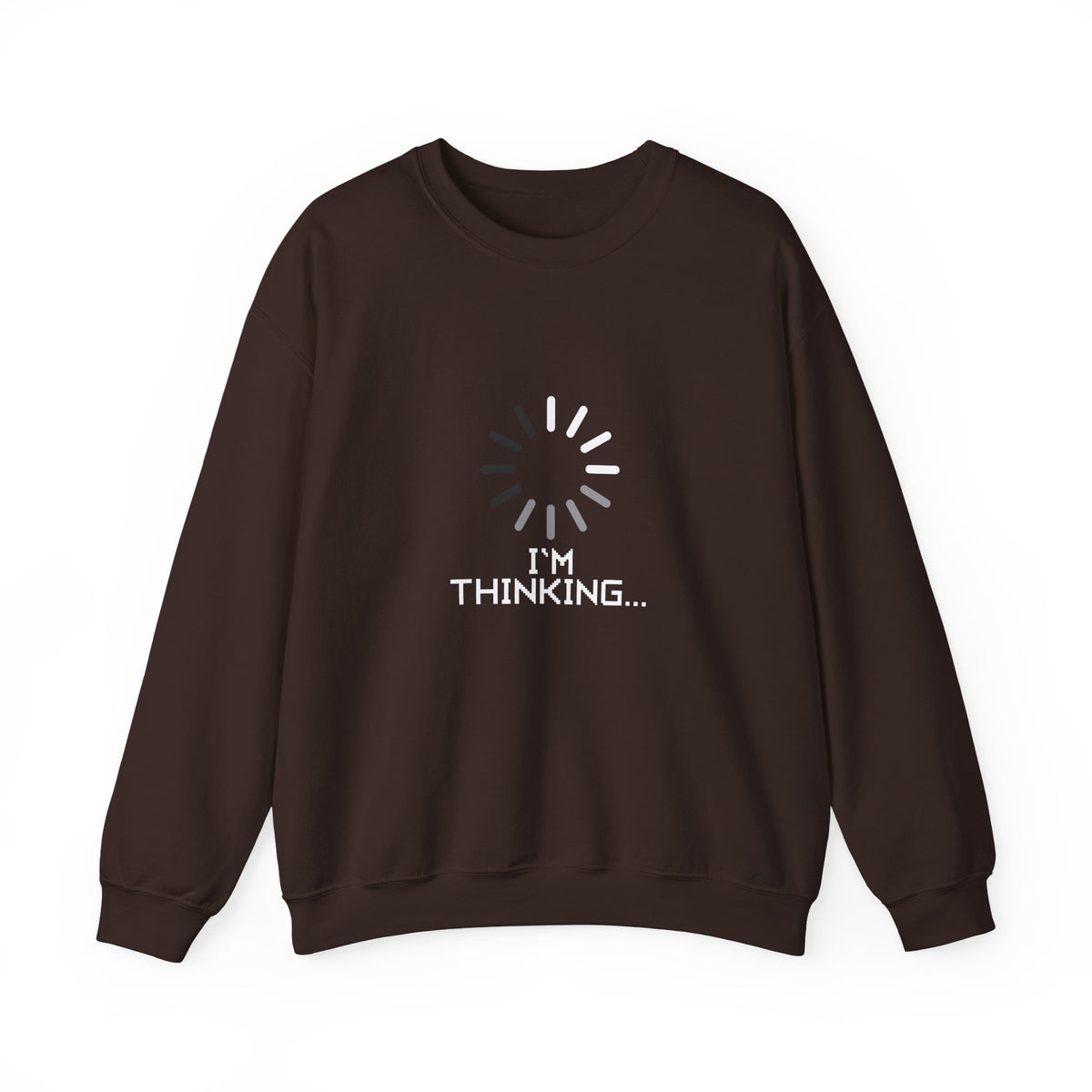 I'm Thinking... Sweatshirt