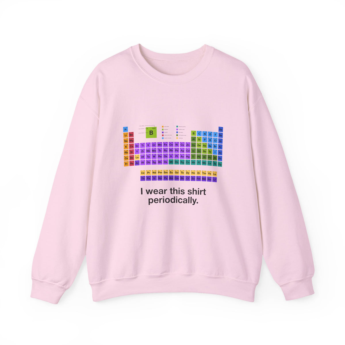 I Wear This Shirt Periodically Sweatshirt