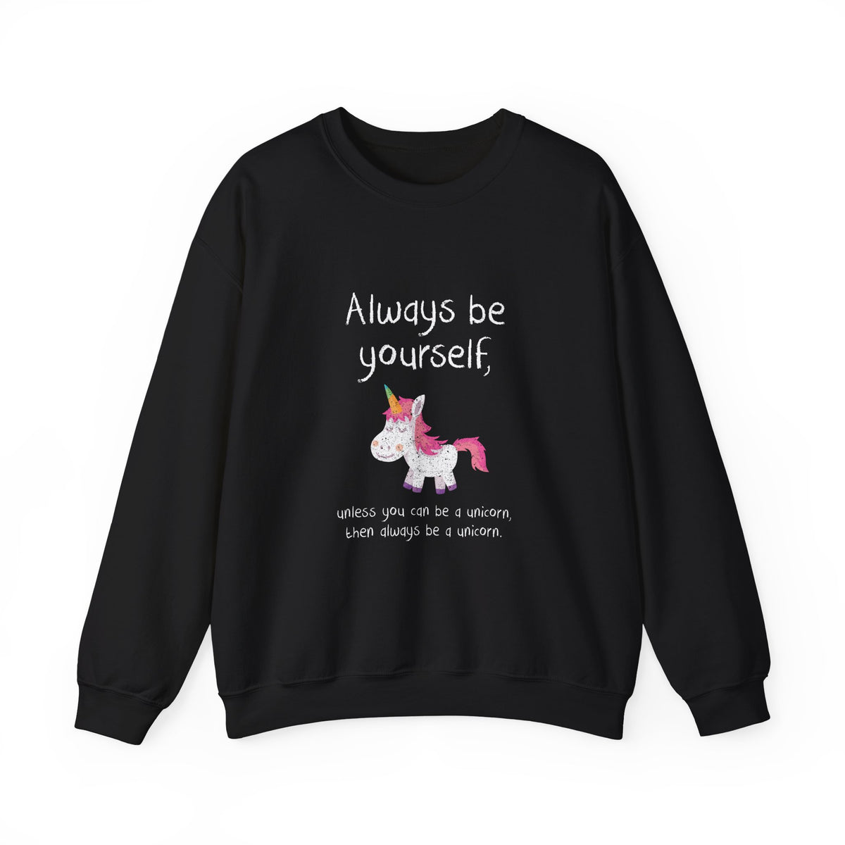 Always Be A Unicorn Sweatshirt