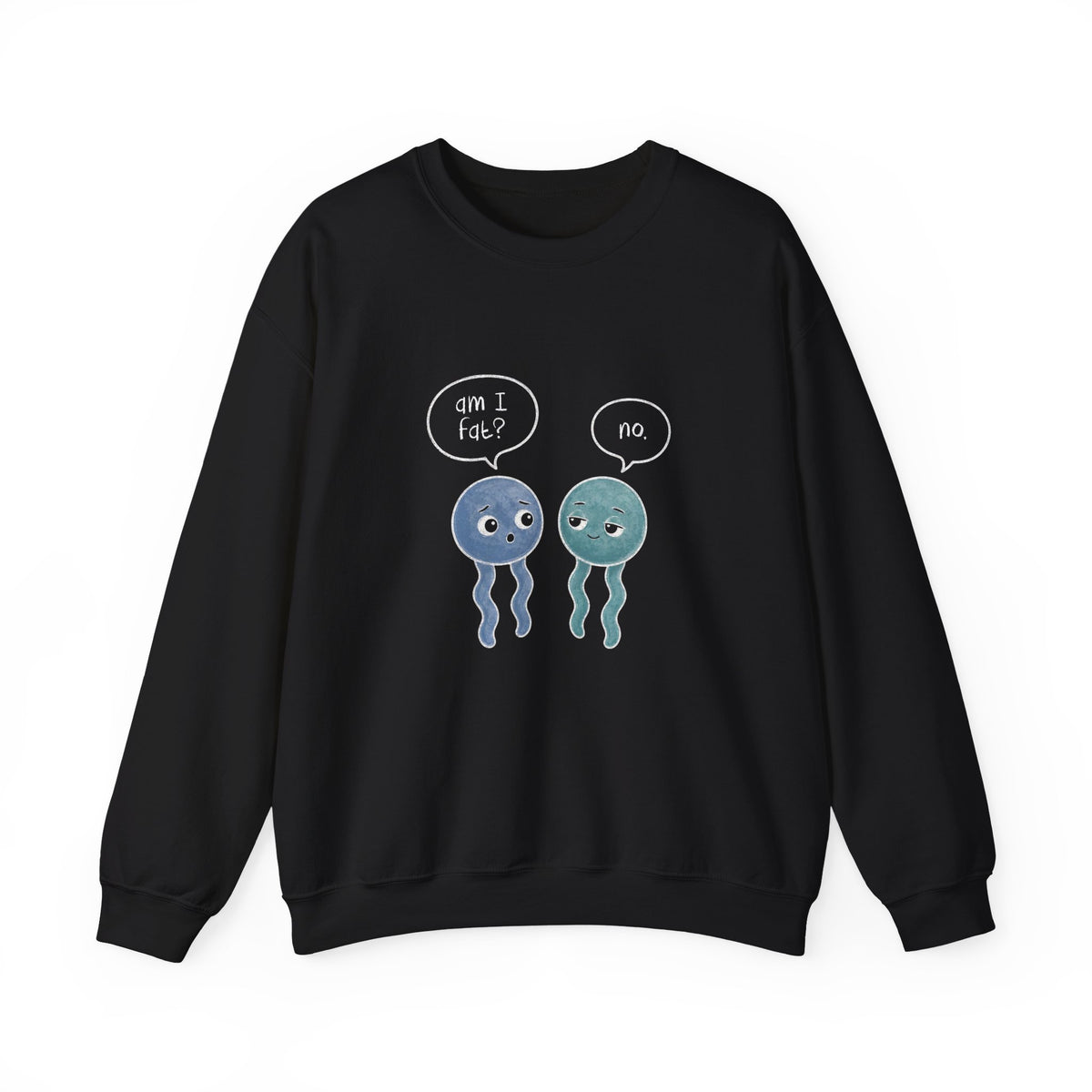 Am I Fat? No. Phospholipid Sweatshirt