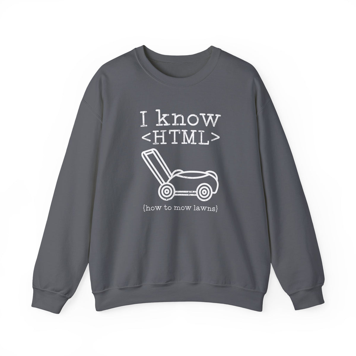 I Know HTML Sweatshirt
