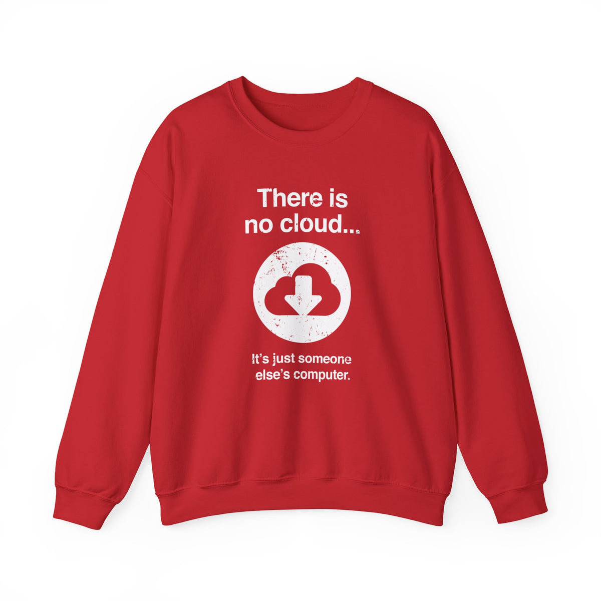There Is No Cloud Sweatshirt