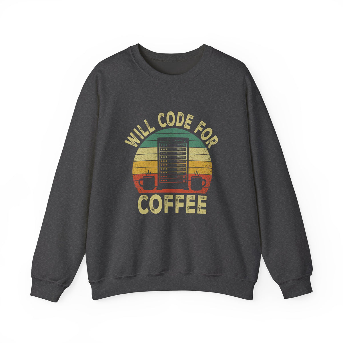 Will Code For Coffee Sweatshirt