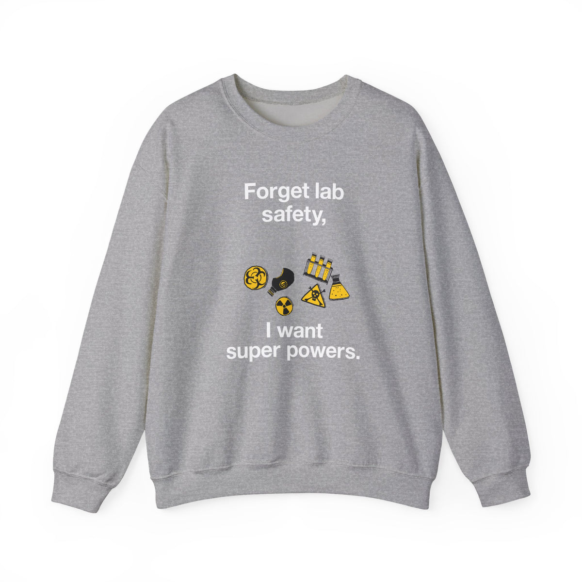 Forget Lab Safety Sweatshirt