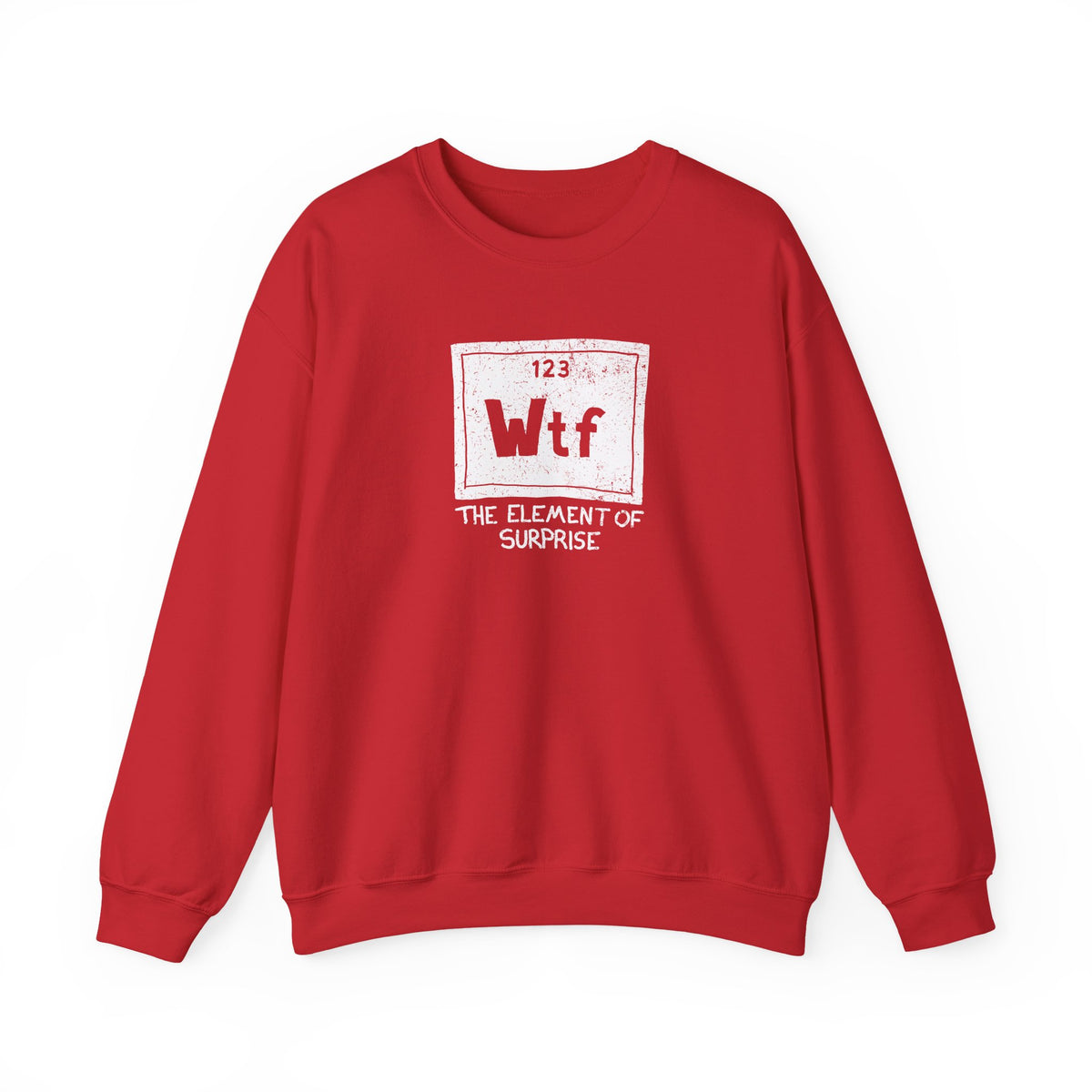 WTF - The Element of Surprise Sweatshirt