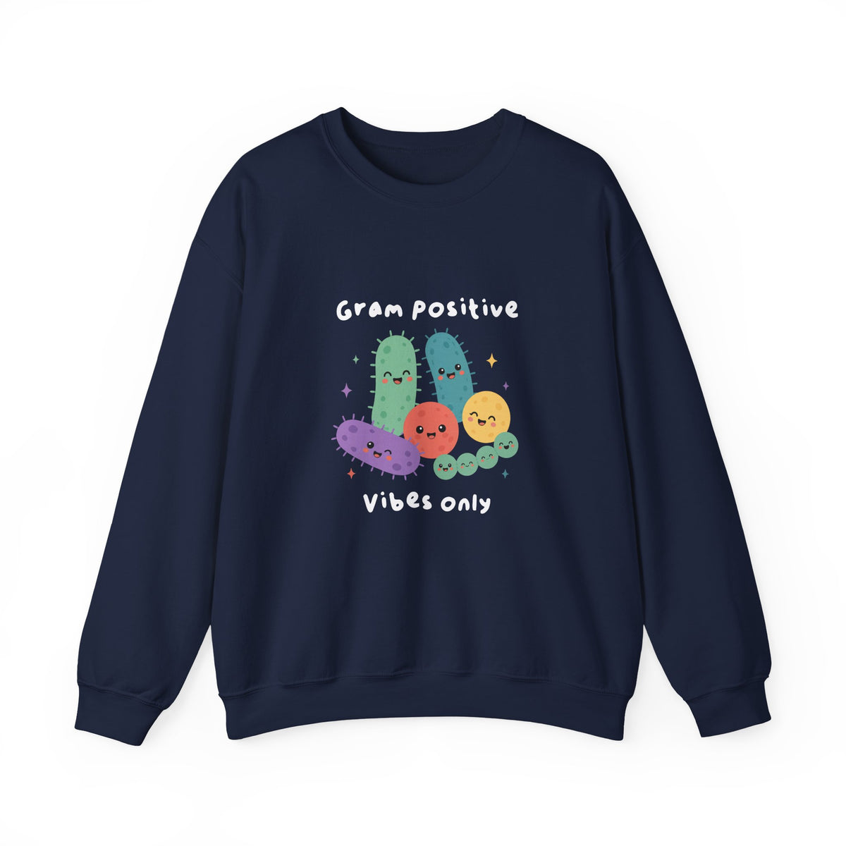 Gram Positive Vibes Only Sweatshirt