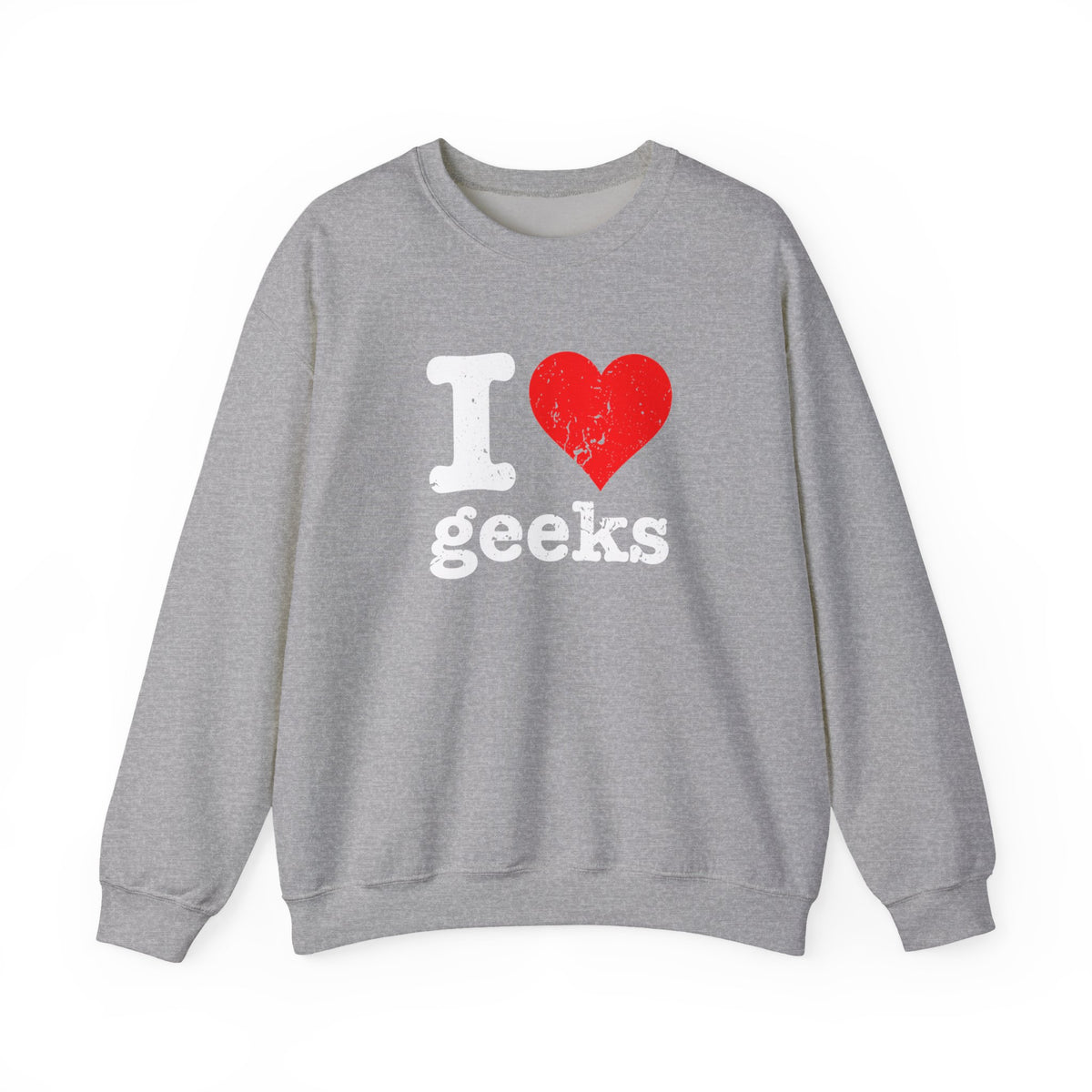 I Love Geeks Sweatshirt