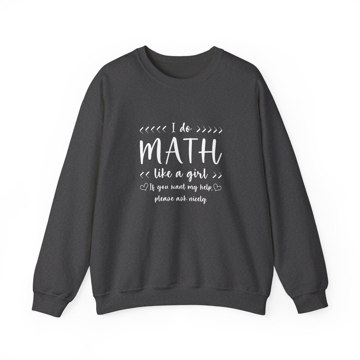 I Do Math Like A Girl Sweatshirt
