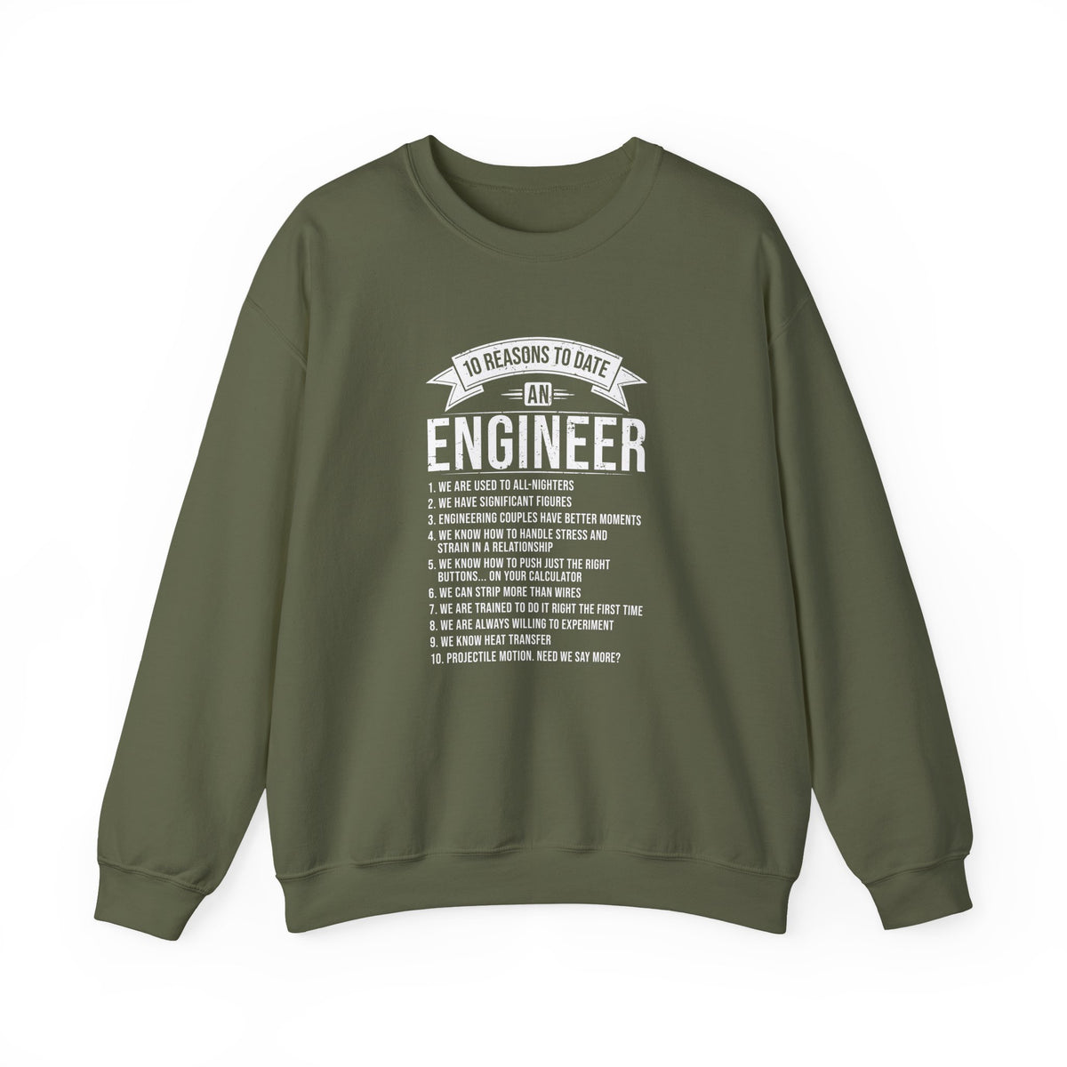 10 Reasons To Date An Engineer Sweatshirt