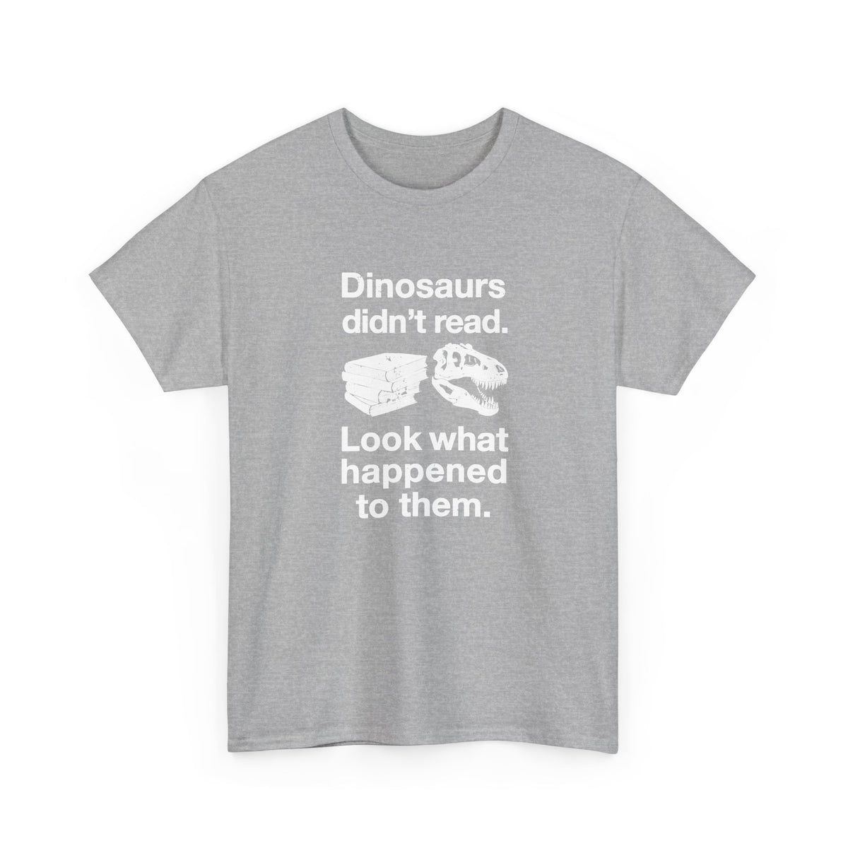 Dinosaurs Didn’t Read