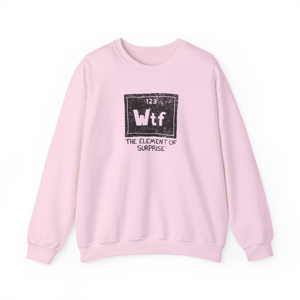 WTF - The Element of Surprise Sweatshirt