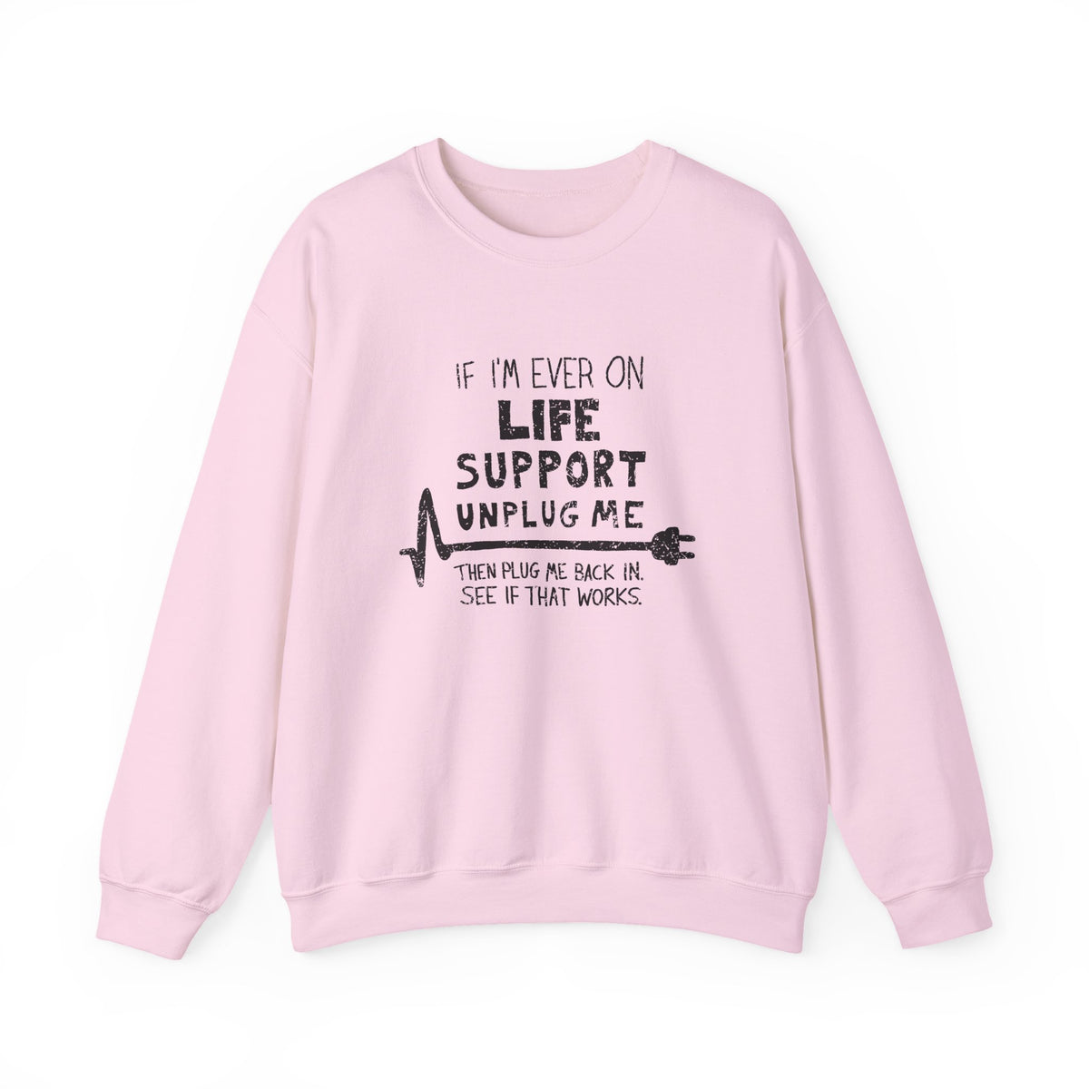 Unplug Me Sweatshirt