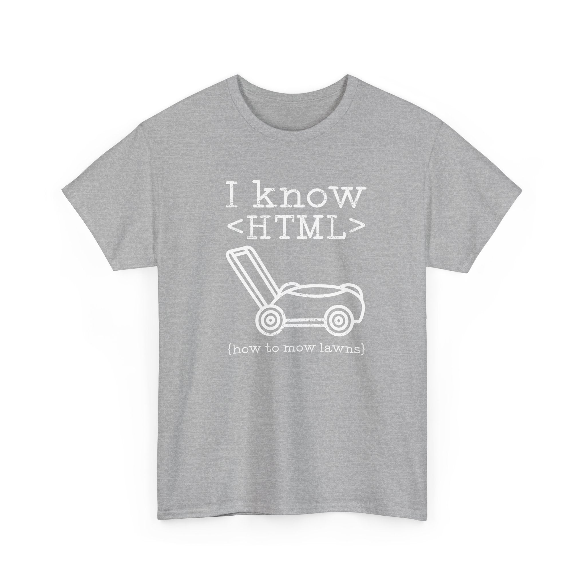 I Know HTML - How To Mow Lawns - Regular Unisex Crewneck T-Shirt