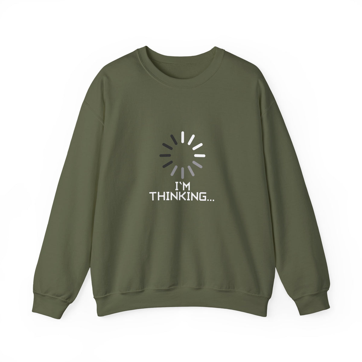 I'm Thinking... Sweatshirt