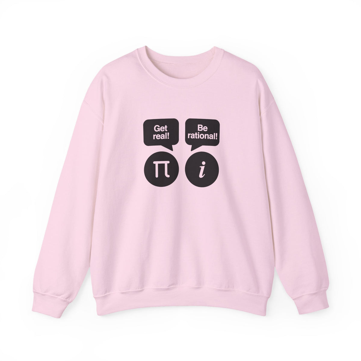 Get Real Be Rational Sweatshirt