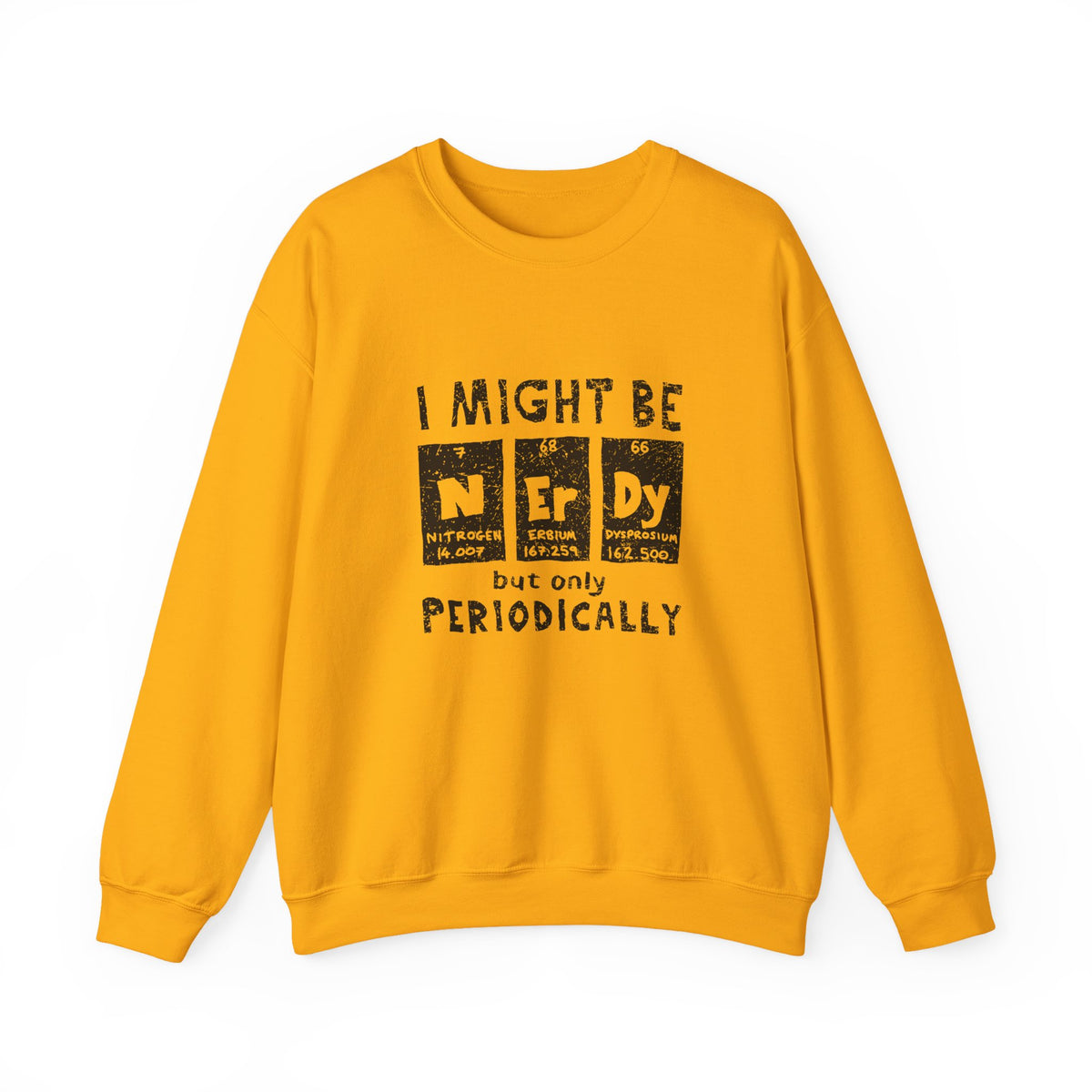 I Might Be Nerdy Periodically Sweatshirt