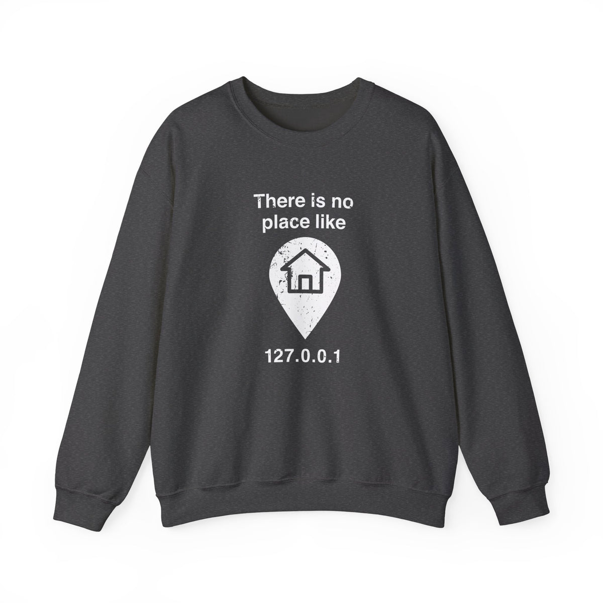 No Place Like Home Sweatshirt