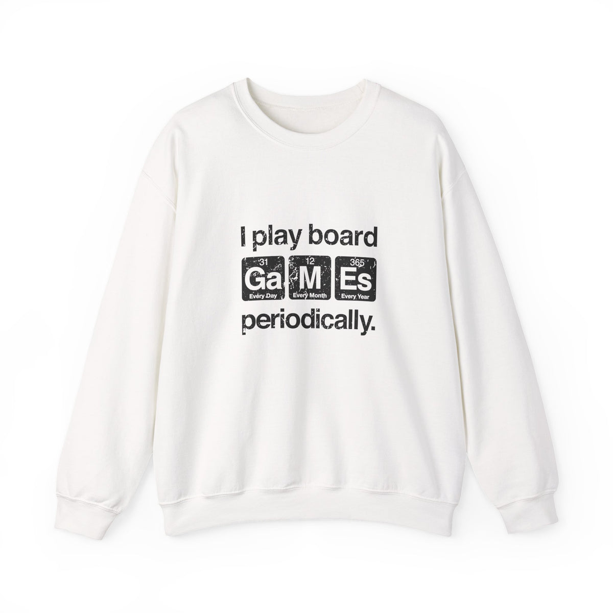 I Play Board Games Periodically Sweatshirt