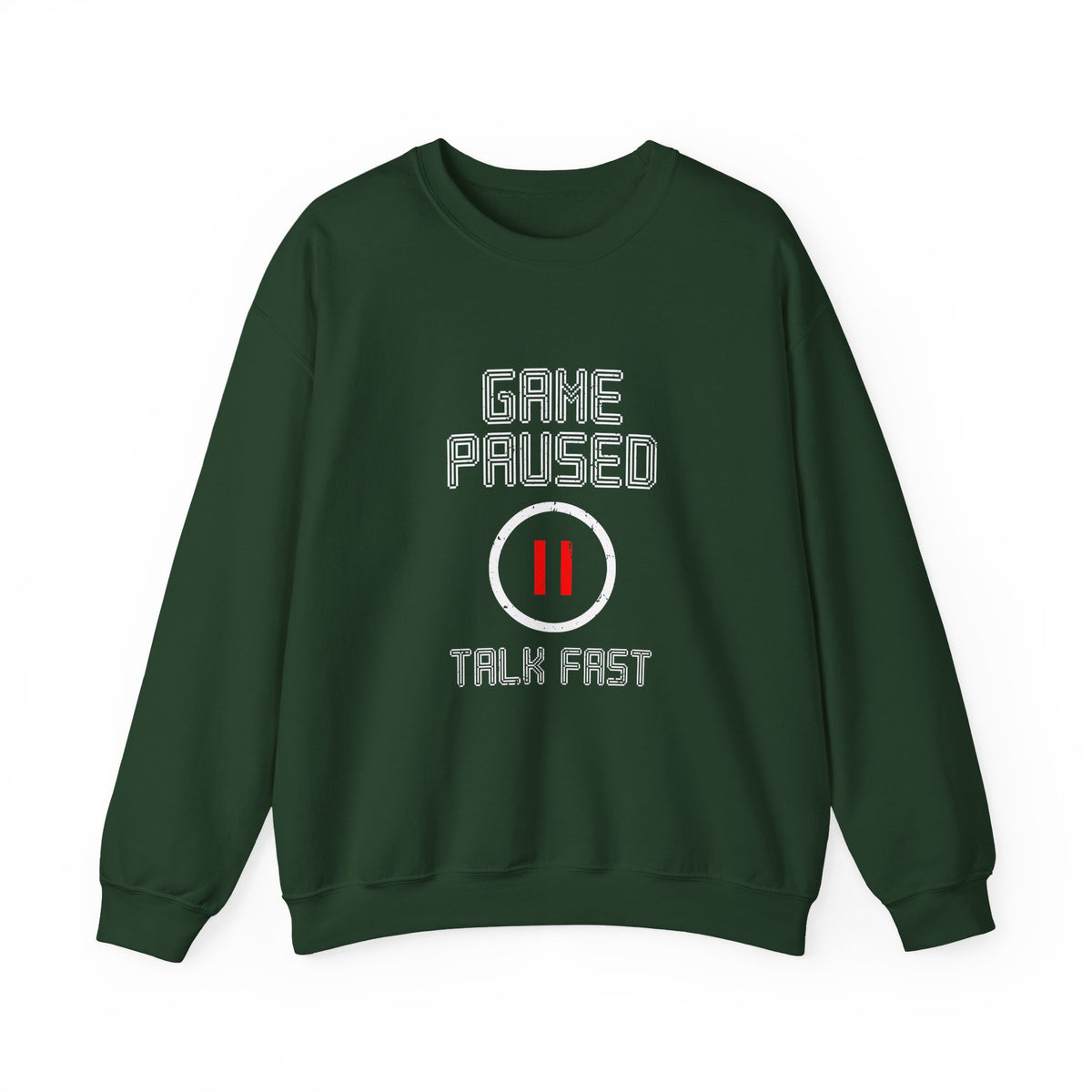 Game Paused Talk Fast Sweatshirt