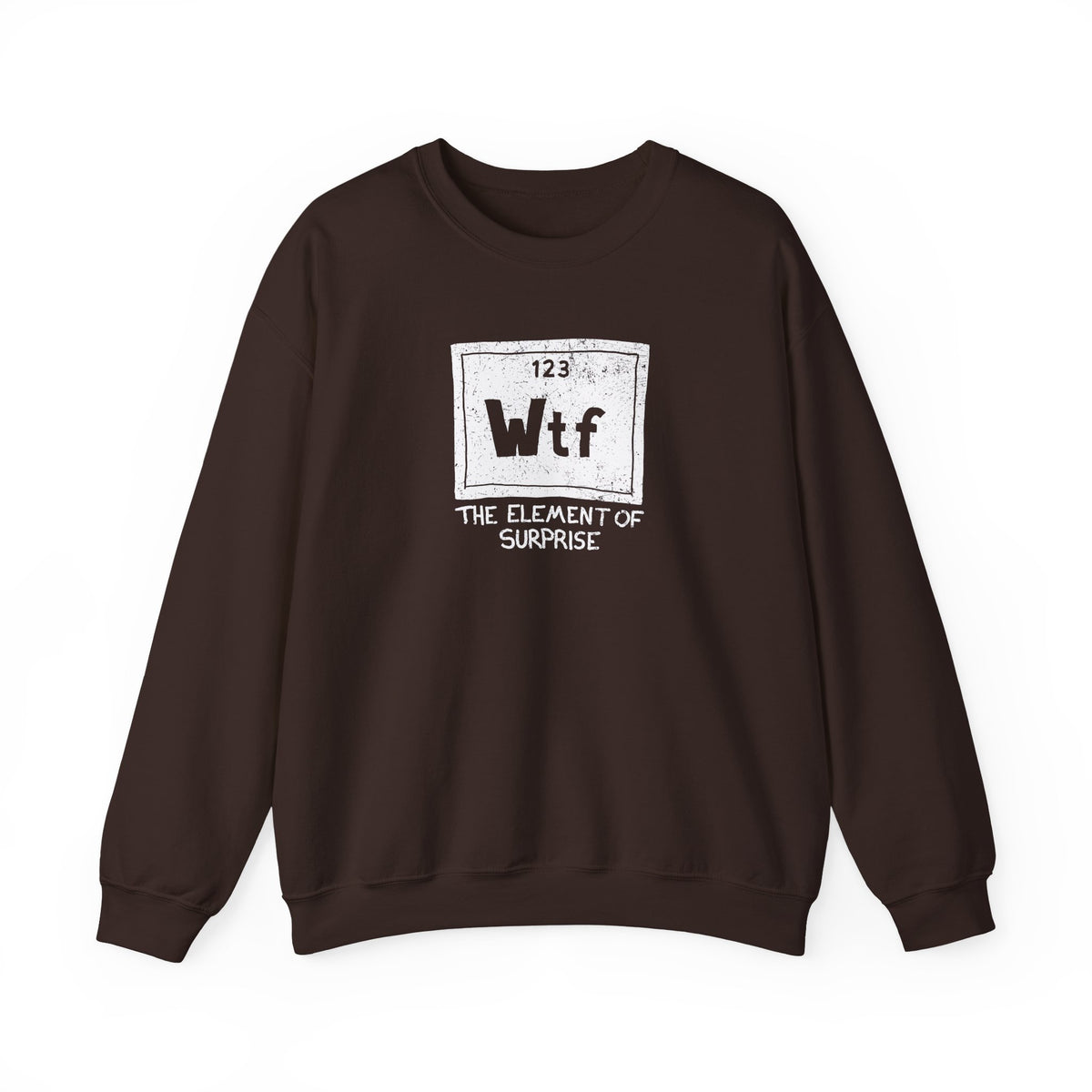 WTF - The Element of Surprise Sweatshirt