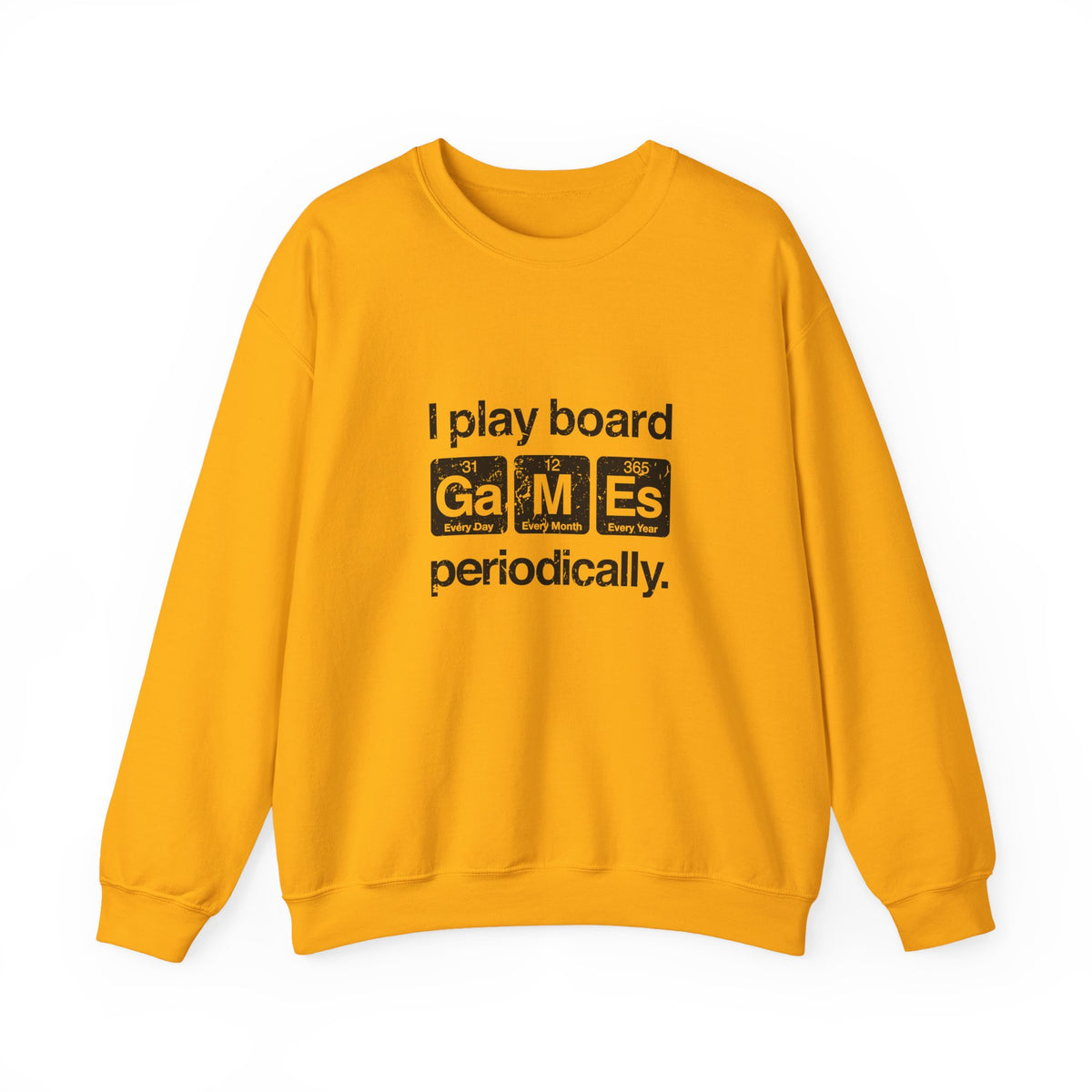 I Play Board Games Periodically Sweatshirt