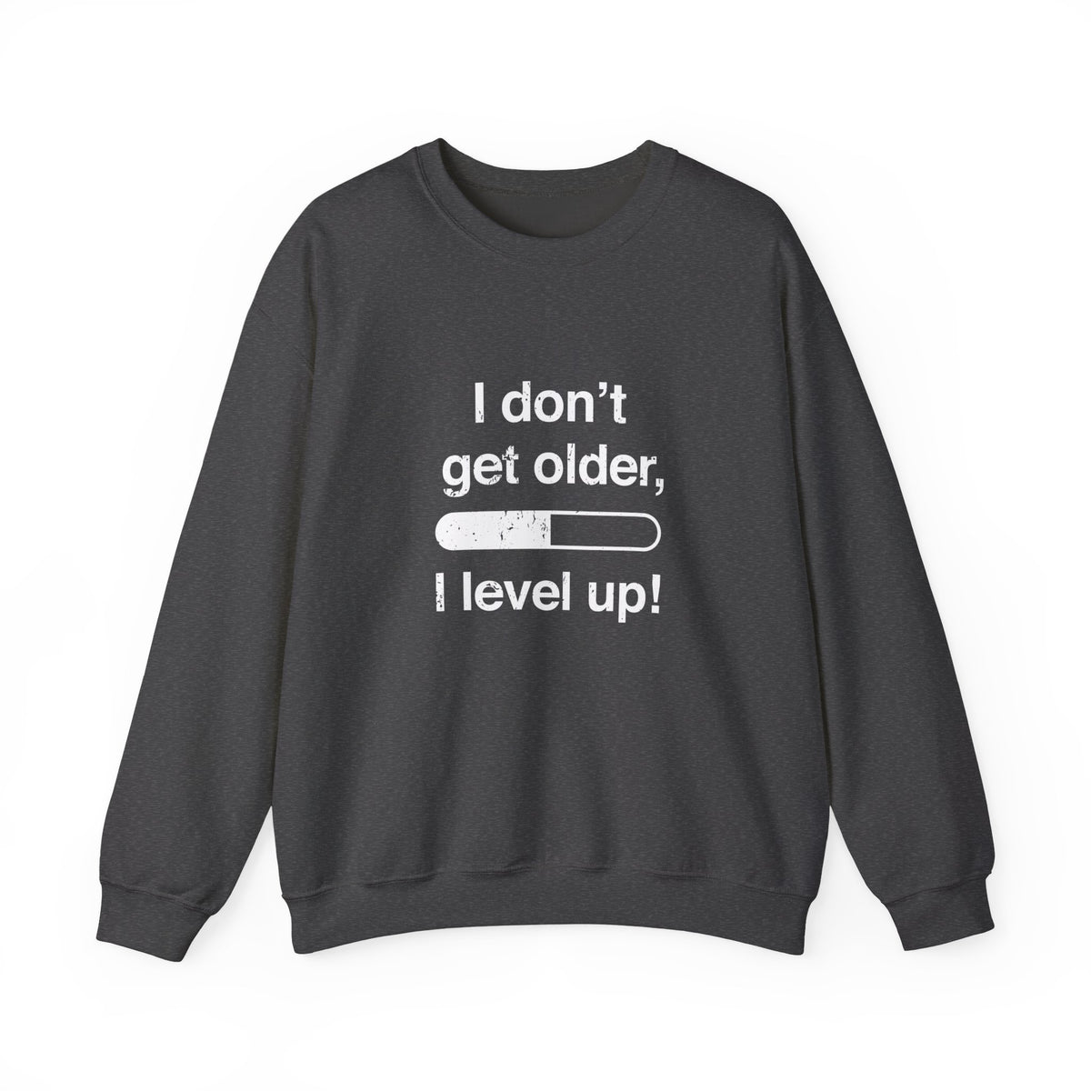 I Don't Get Older I Level Up Sweatshirt